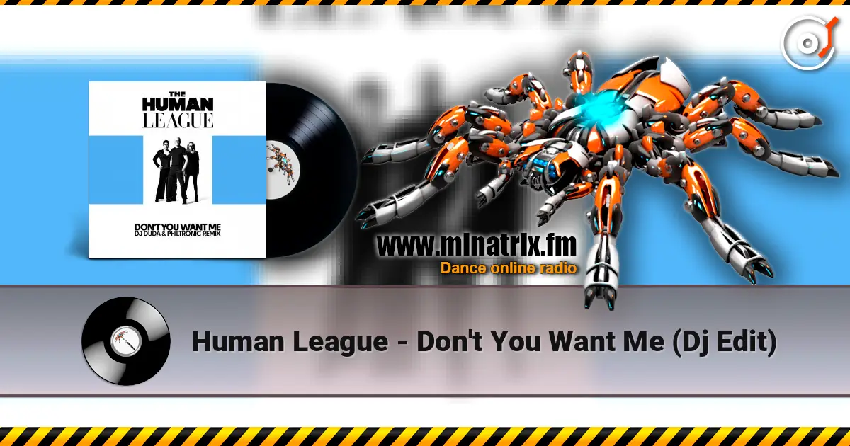 Human League - Don't You Want Me (Dj Edit) escuchar online en alta calidad | Minatrix.FM