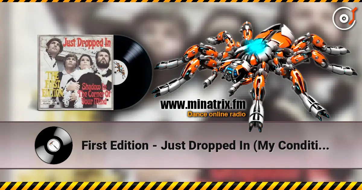 First Edition - Just Dropped In (My Condition) escuchar online en alta calidad | Minatrix.FM