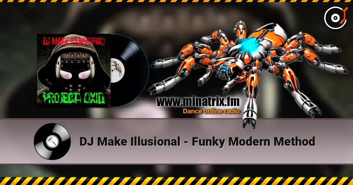 DJ Make Illusional - Funky Modern Method escuchar online en alta calidad | Minatrix.FM