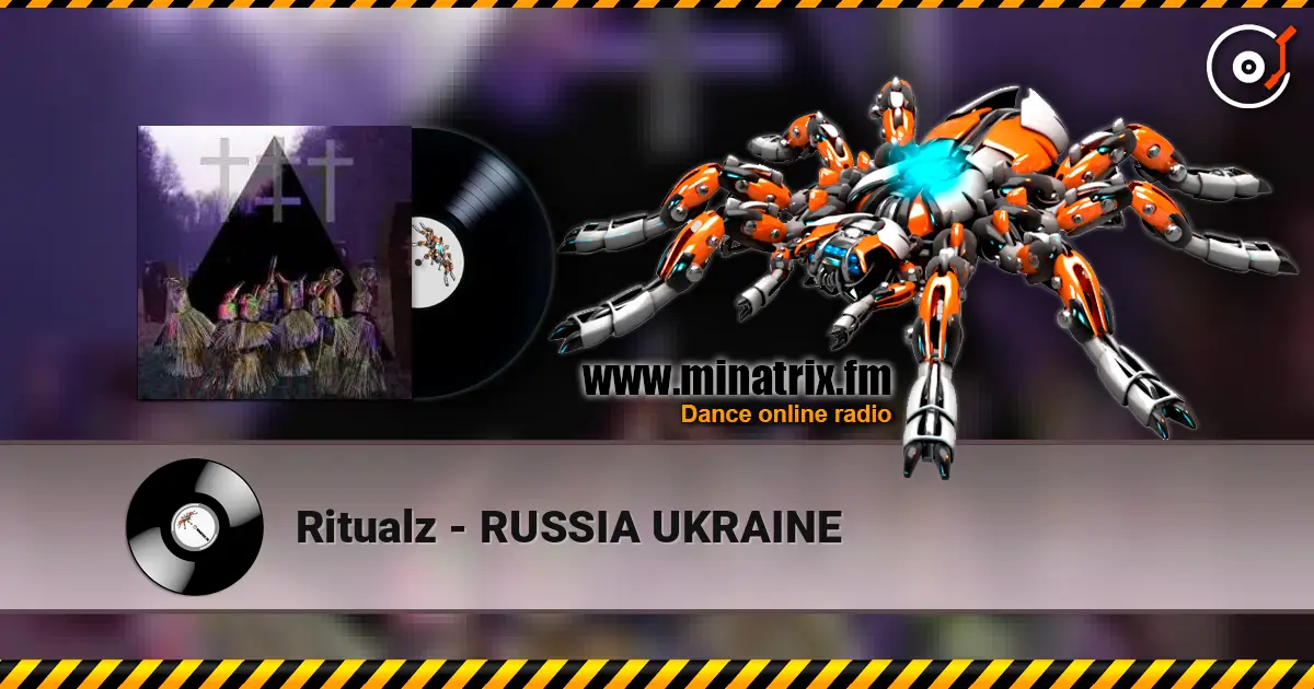 Ritualz - RUSSIA UKRAINE escuchar online en alta calidad | Minatrix.FM