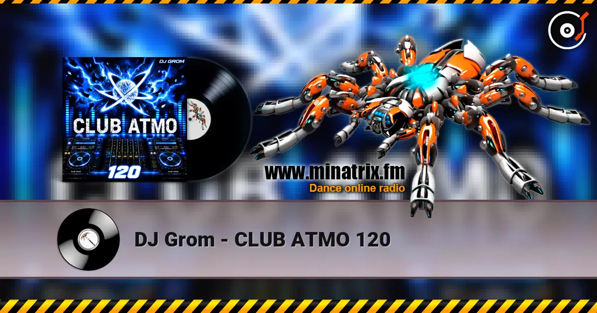 DJ Grom - CLUB ATMO 120 escuchar online en alta calidad | Minatrix.FM