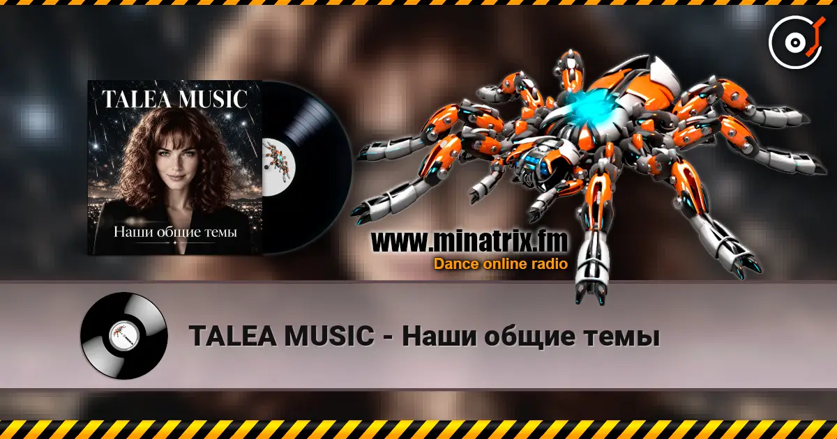 TALEA MUSIC - Наши общие темы escuchar online en alta calidad | Minatrix.FM