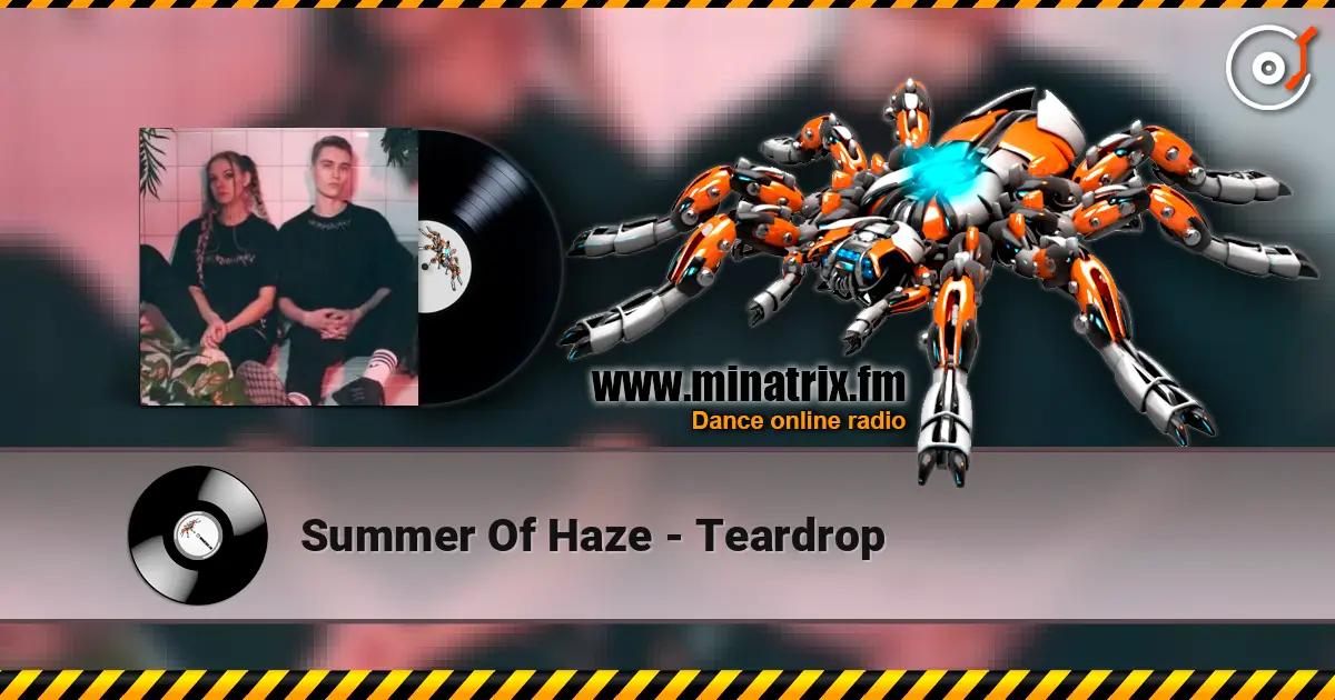 Summer Of Haze - Teardrop escuchar online en alta calidad | Minatrix.FM