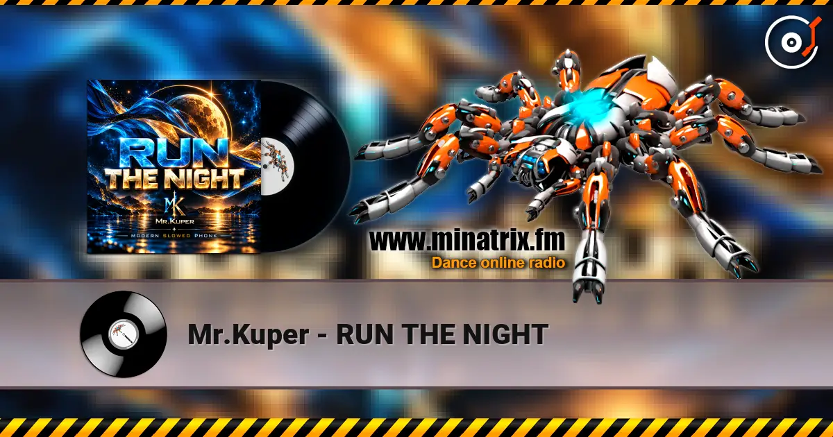 Mr.Kuper - RUN THE NIGHT escuchar online en alta calidad | Minatrix.FM