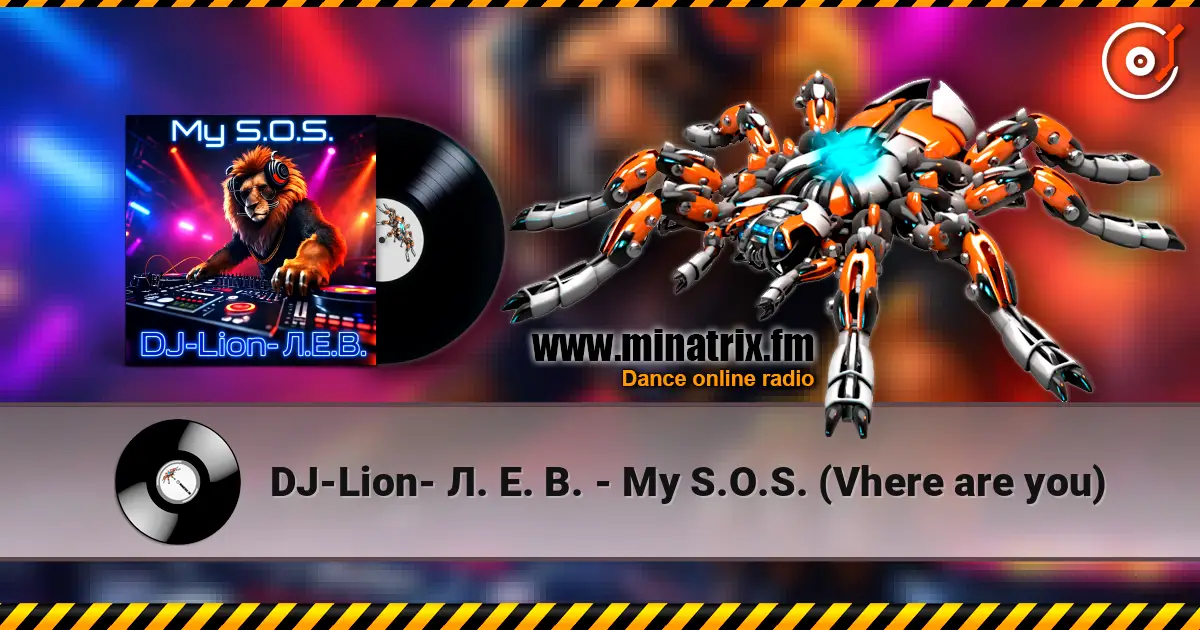 DJ-Lion- Л. Е. В. - My S.O.S. (Vhere are you) escuchar online en alta calidad | Minatrix.FM