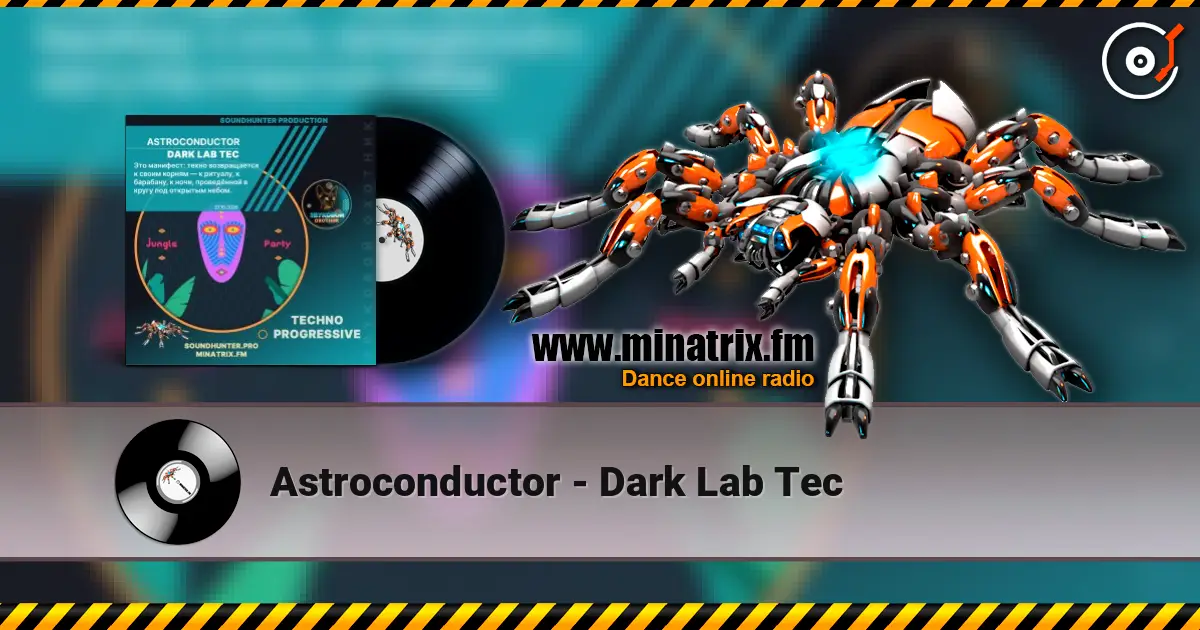 Astroconductor - Dark Lab Tec escuchar online en alta calidad | Minatrix.FM