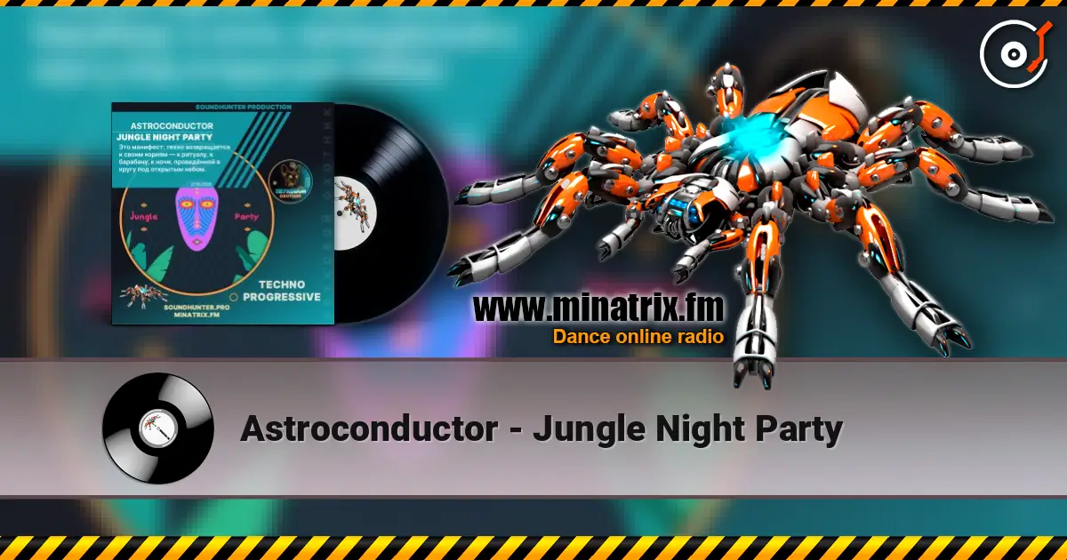 Astroconductor - Jungle Night Party escuchar online en alta calidad | Minatrix.FM