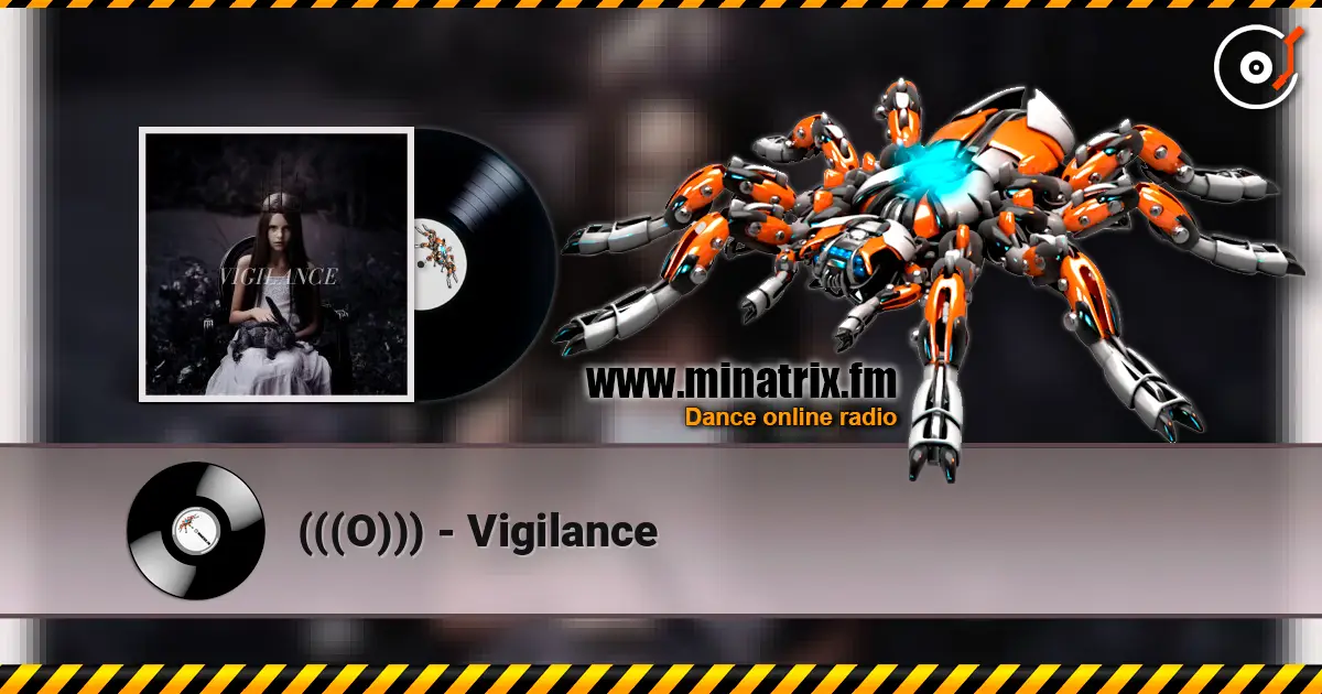(((O))) - Vigilance escuchar online en alta calidad | Minatrix.FM