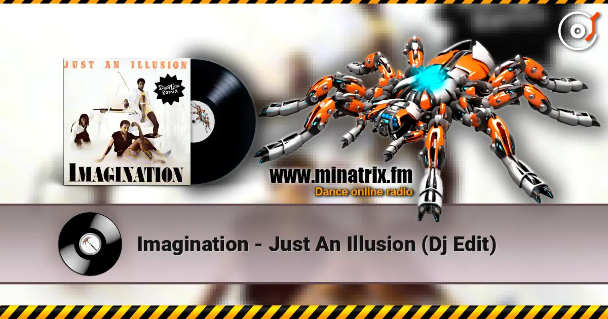 Imagination - Just An Illusion (Dj Edit) escuchar online en alta calidad | Minatrix.FM
