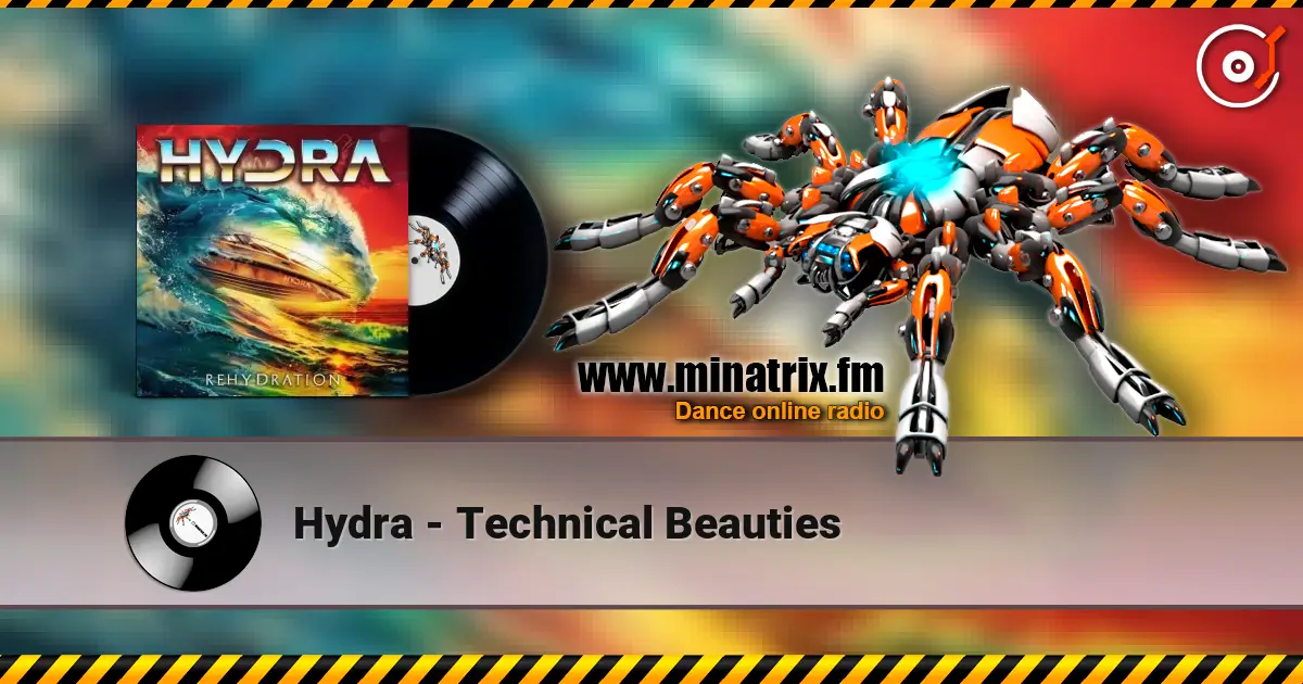 Hydra - Technical Beauties escuchar online en alta calidad | Minatrix.FM