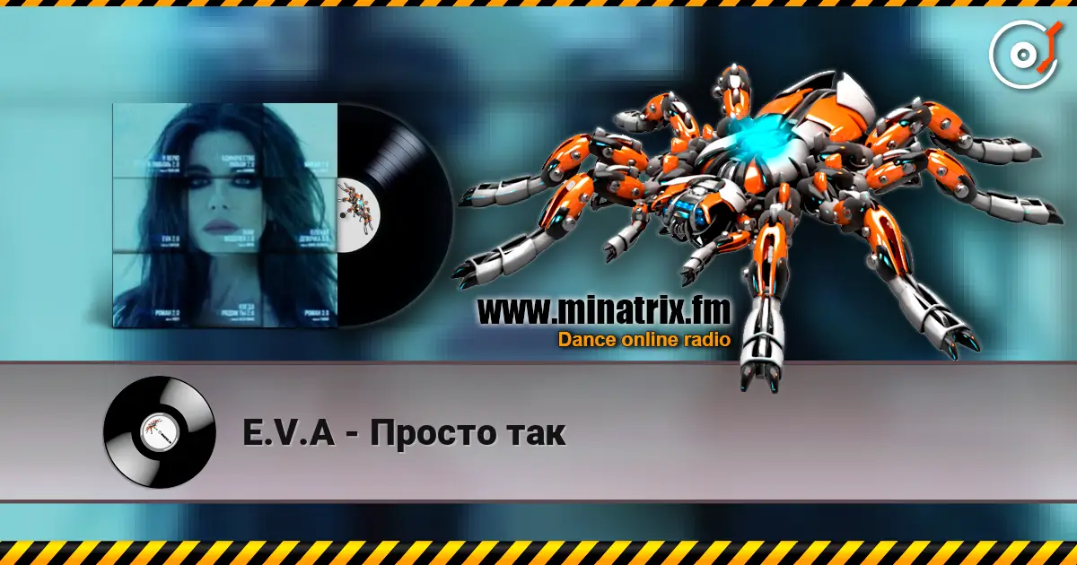 E.V.A - Просто так escuchar online en alta calidad | Minatrix.FM