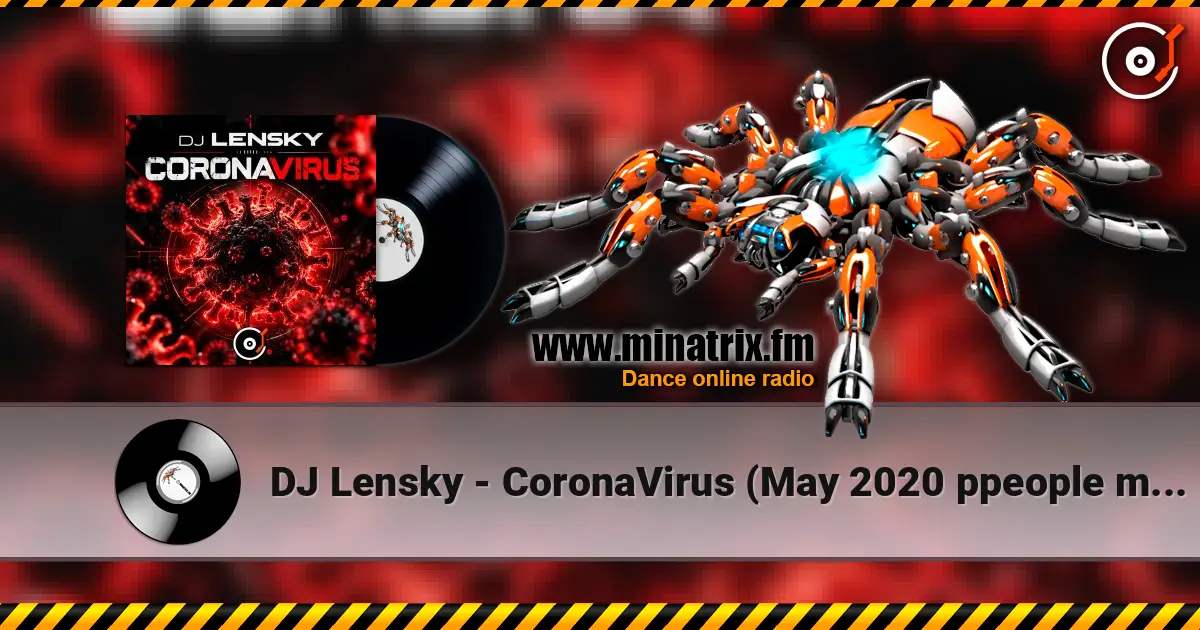 DJ Lensky - CoronaVirus (May 2020 ppeople mix) escuchar online en alta calidad | Minatrix.FM