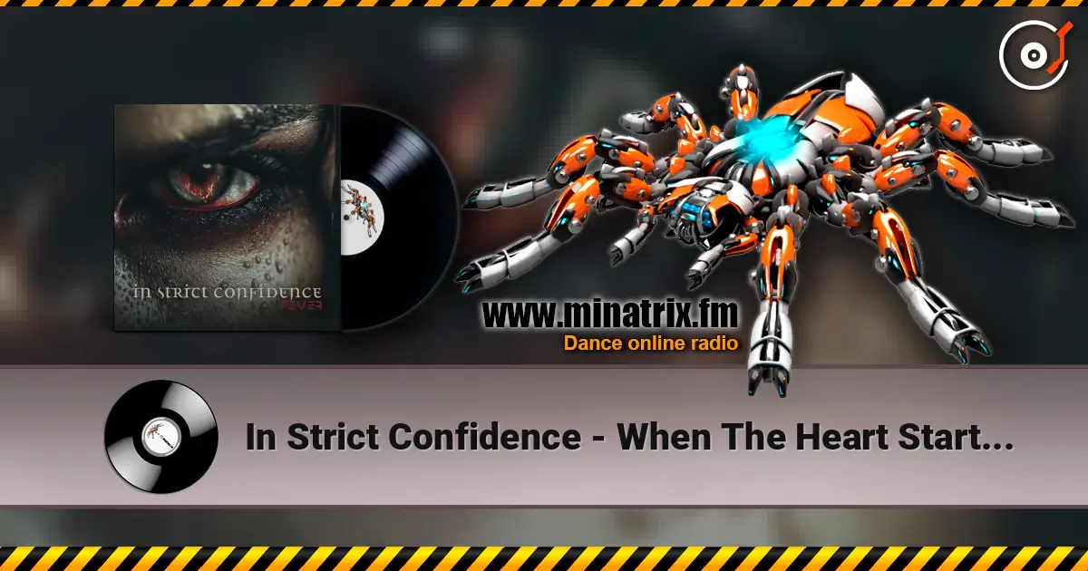 In Strict Confidence - When The Heart Starts To Bleed (Club Mix By T.O.Y.) escuchar online en alta calidad | Minatrix.FM
