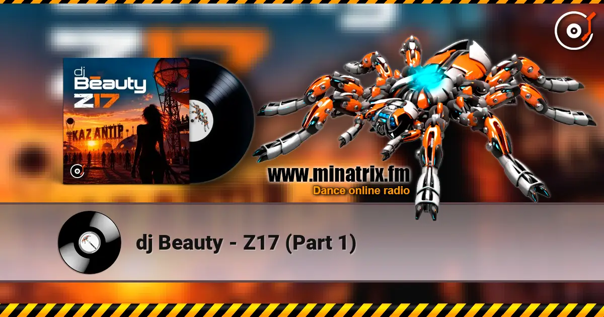 dj Beauty - Z17 (Part 1) escuchar online en alta calidad | Minatrix.FM