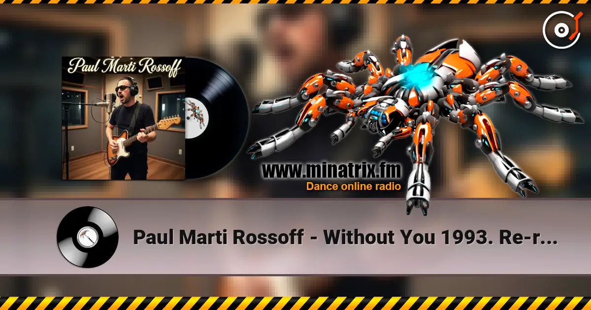 Paul Marti Rossoff - Without You 1993. Re-recorded 1999. Remastered 2026 escuchar online en alta calidad | Minatrix.FM