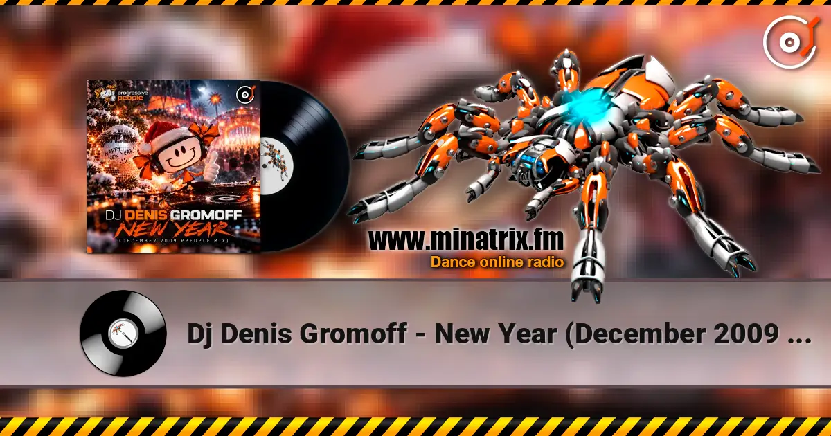 Dj Denis Gromoff - New Year (December 2009 ppeople mix) escuchar online en alta calidad | Minatrix.FM