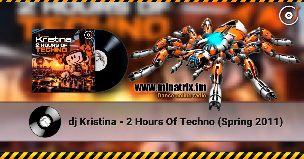 dj Kristina - 2 Hours Of Techno (Spring 2011) escuchar online en alta calidad | Minatrix.FM