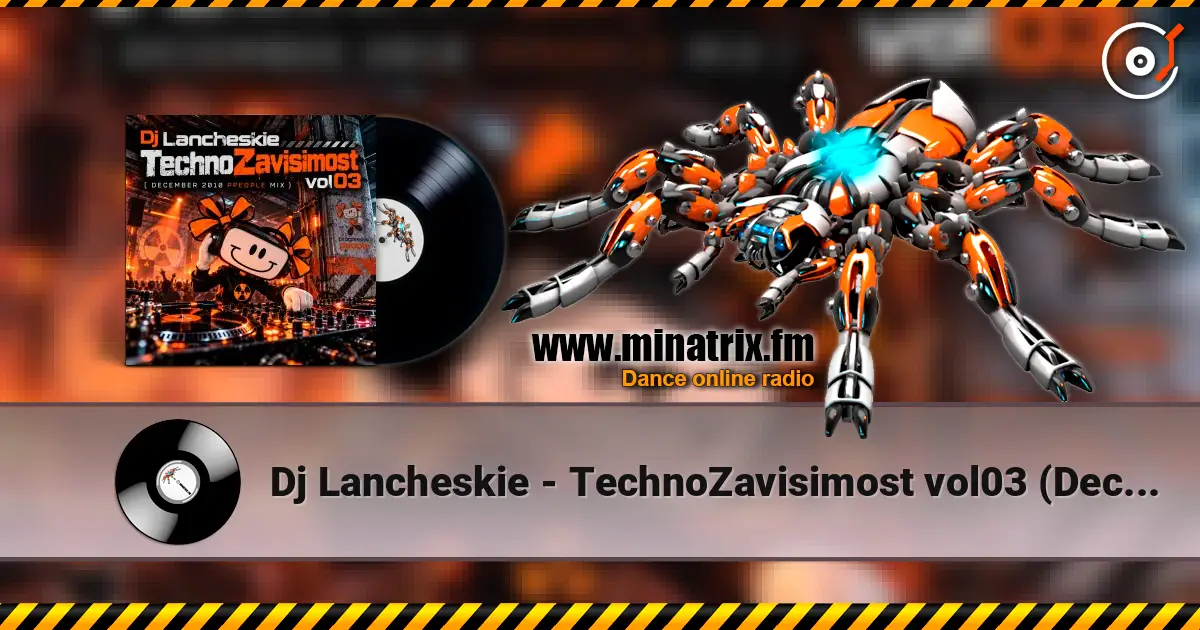 Dj Lancheskie - TechnoZavisimost vol03 (December 2010 ppeople mix) escuchar online en alta calidad | Minatrix.FM