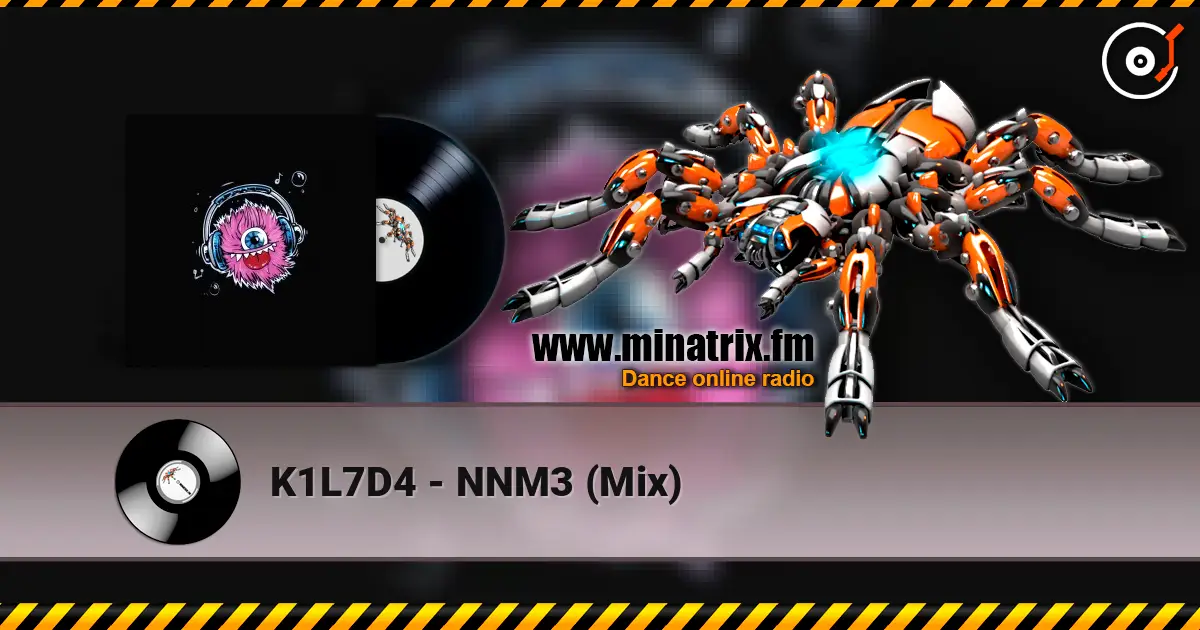 K1L7D4 - NNM3 (Mix) escuchar online en alta calidad | Minatrix.FM