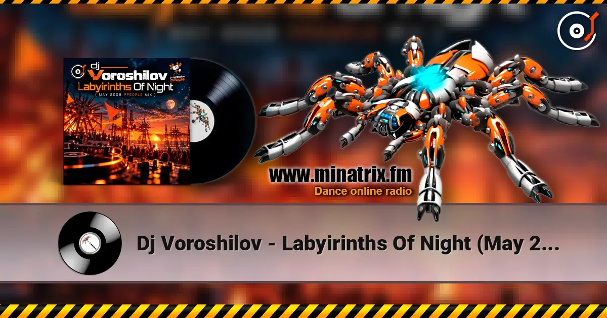Dj Voroshilov - Labyirinths Of Night (May 2009 ppeople mix) escuchar online en alta calidad | Minatrix.FM