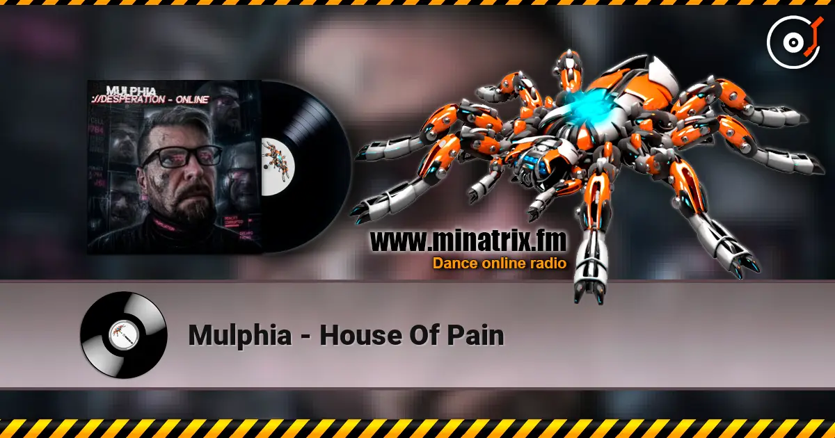 Mulphia - House Of Pain escuchar online en alta calidad | Minatrix.FM
