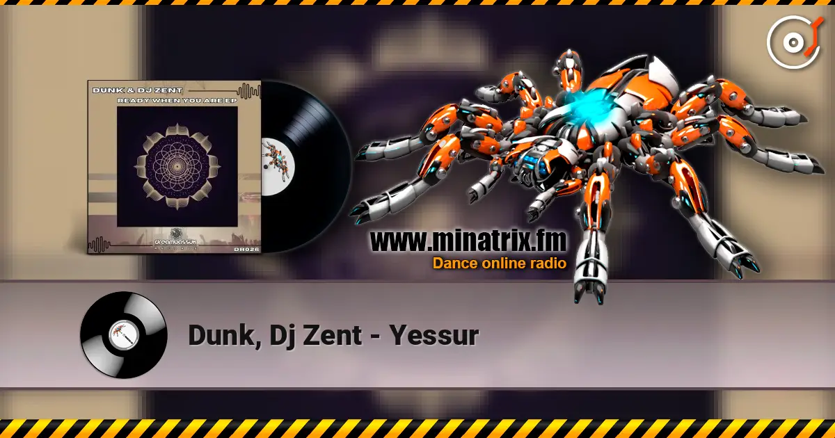 Dunk, Dj Zent - Yessur escuchar online en alta calidad | Minatrix.FM