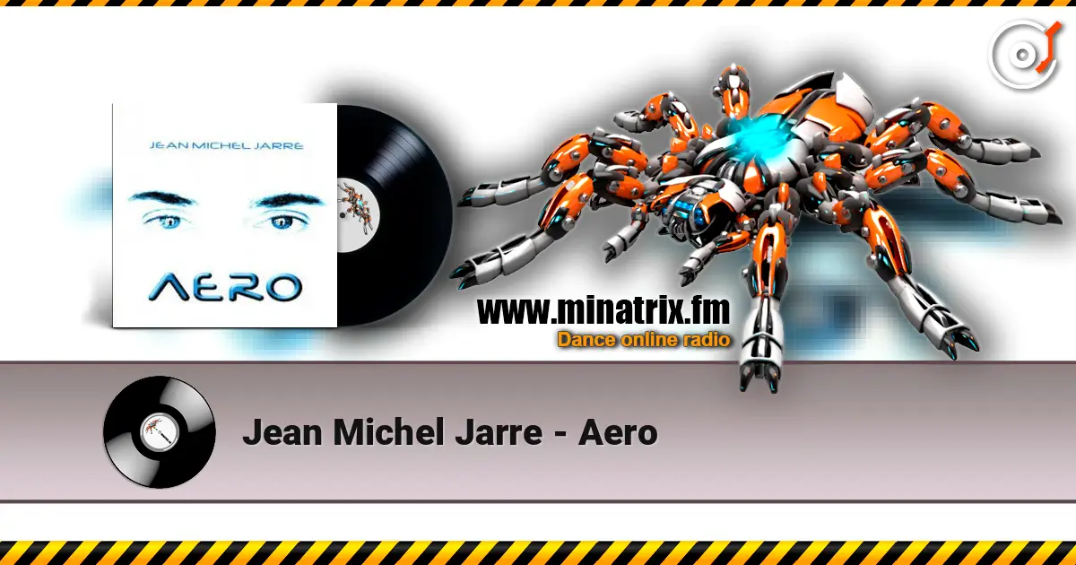 Jean Michel Jarre - Aero escuchar online en alta calidad | Minatrix.FM