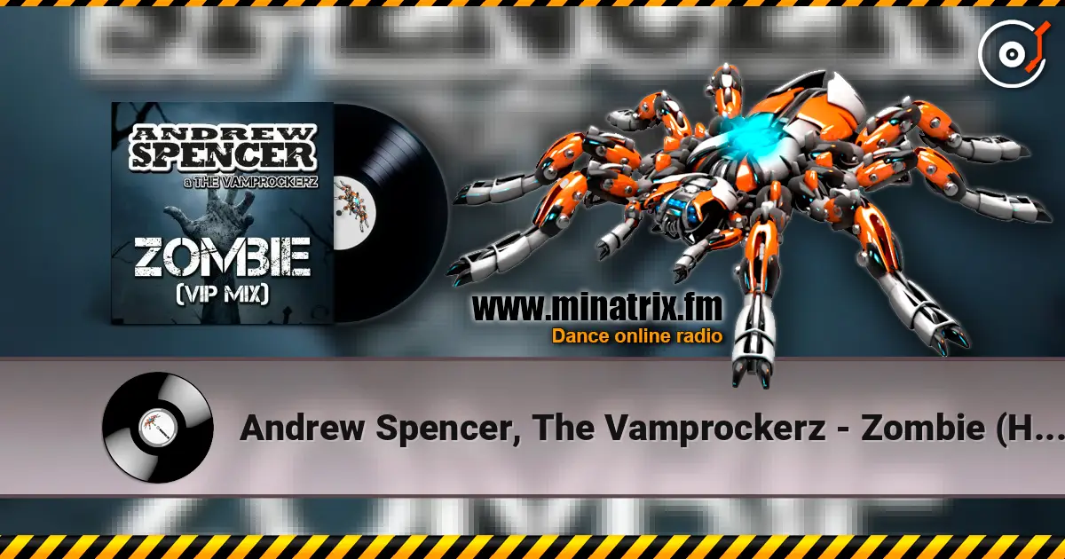 Andrew Spencer, The Vamprockerz - Zombie (Hypertechno Extended Mix) escuchar online en alta calidad | Minatrix.FM