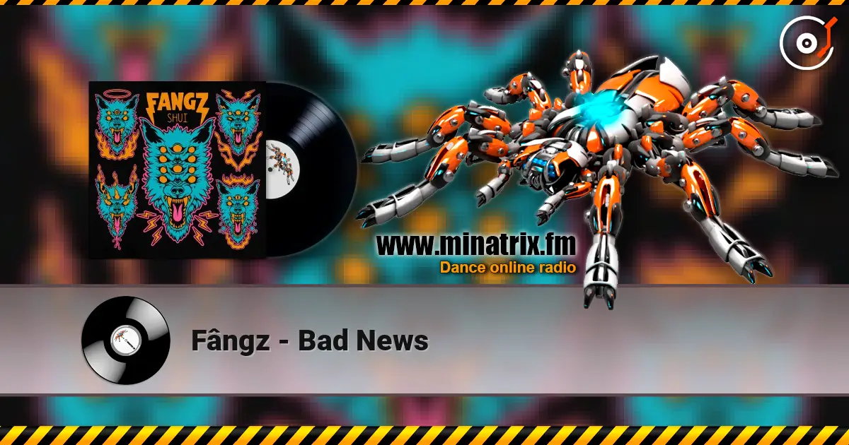 Fângz - Bad News escuchar online en alta calidad | Minatrix.FM