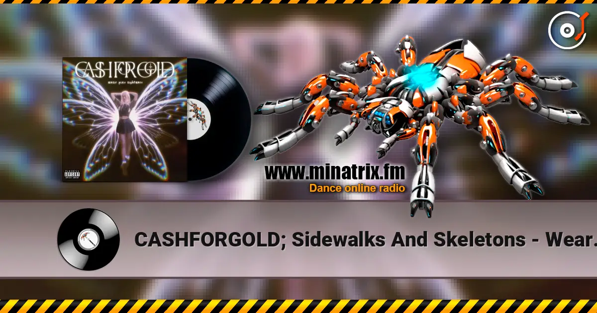 CASHFORGOLD; Sidewalks And Skeletons - Wear Me Out escuchar online en alta calidad | Minatrix.FM