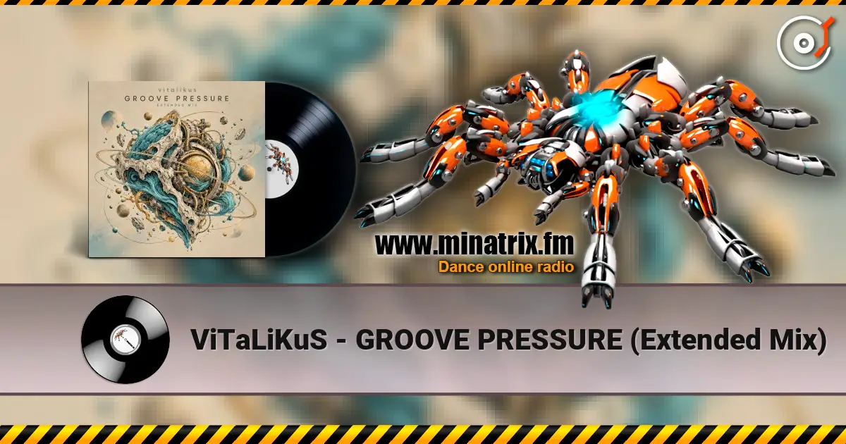 ViTaLiKuS - GROOVE PRESSURE (Extended Mix) escuchar online en alta calidad | Minatrix.FM