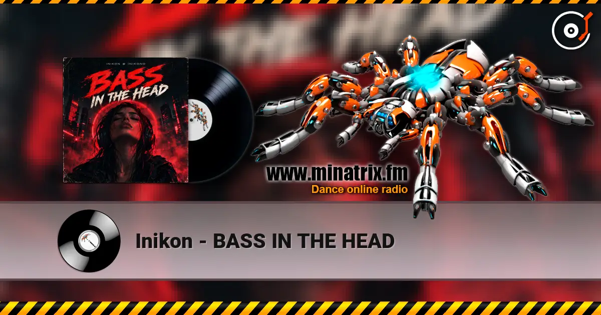 Inikon - BASS IN THE HEAD escuchar online en alta calidad | Minatrix.FM