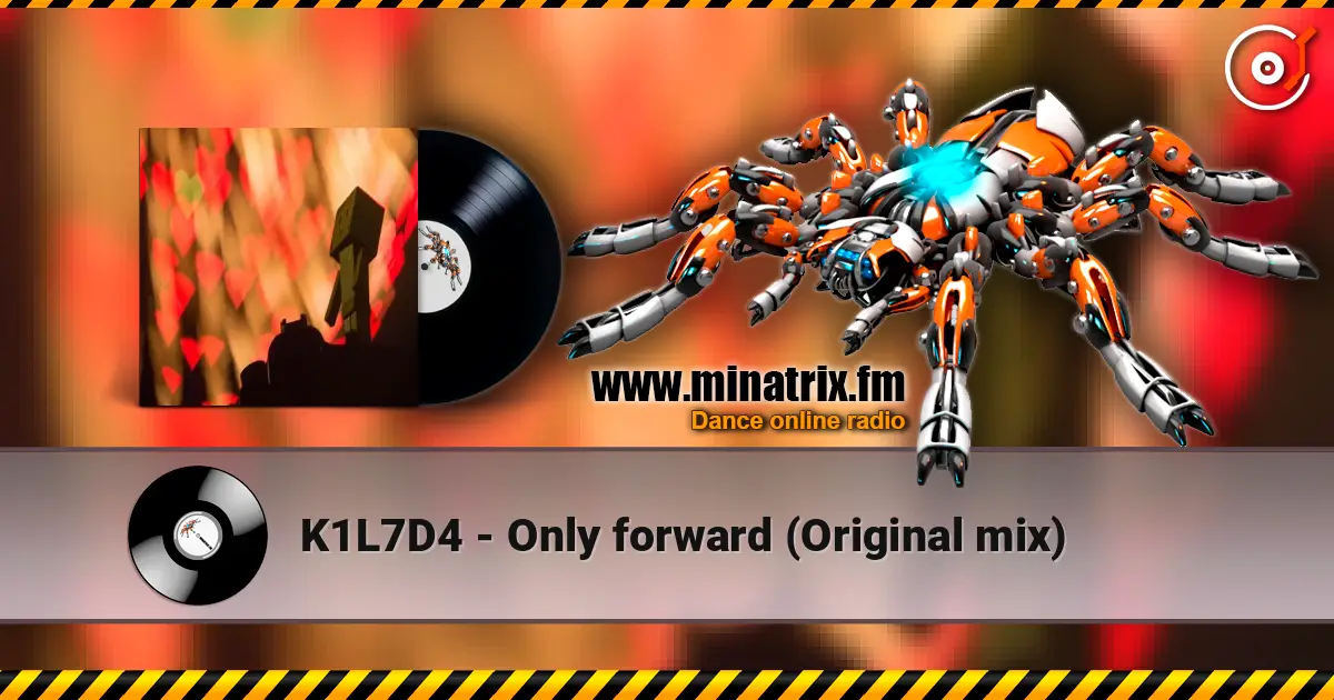 K1L7D4 - Only forward (Original mix) escuchar online en alta calidad | Minatrix.FM