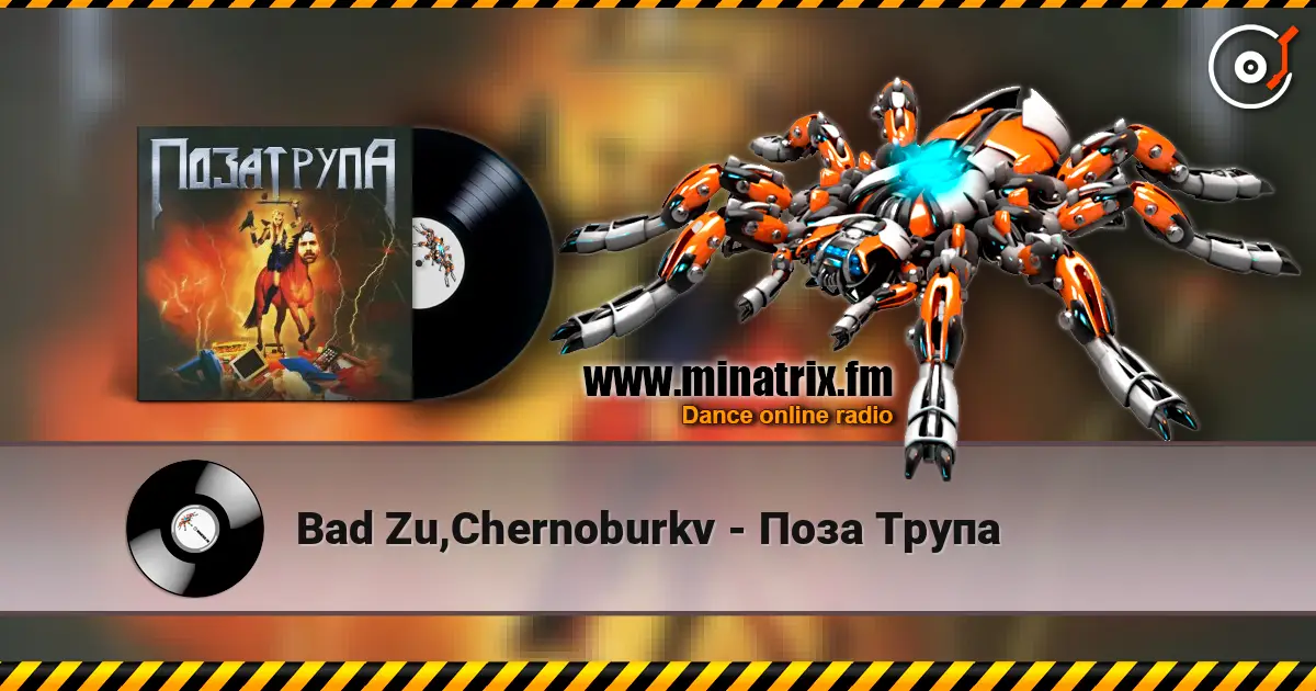Bad Zu,Chernoburkv - Поза Трупа escuchar online en alta calidad | Minatrix.FM