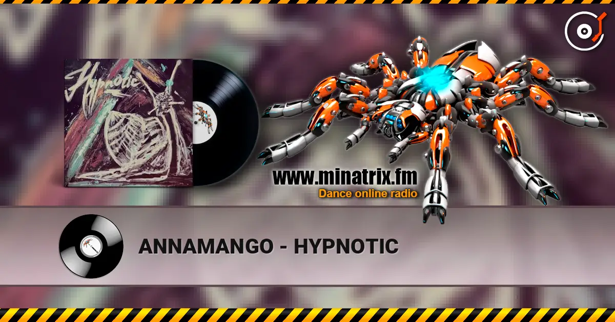 ANNAMANGO - HYPNOTIC escuchar online en alta calidad | Minatrix.FM