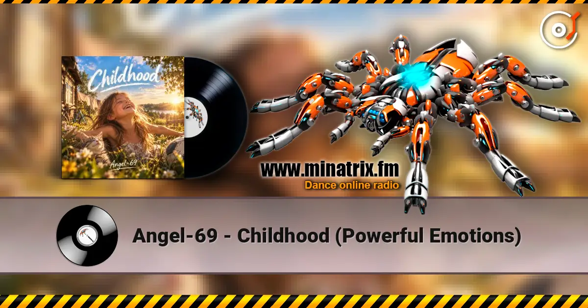 Angel-69 - Childhood (Powerful Emotions) escuchar online en alta calidad | Minatrix.FM
