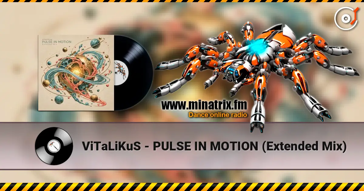 ViTaLiKuS - PULSE IN MOTION (Extended Mix) escuchar online en alta calidad | Minatrix.FM