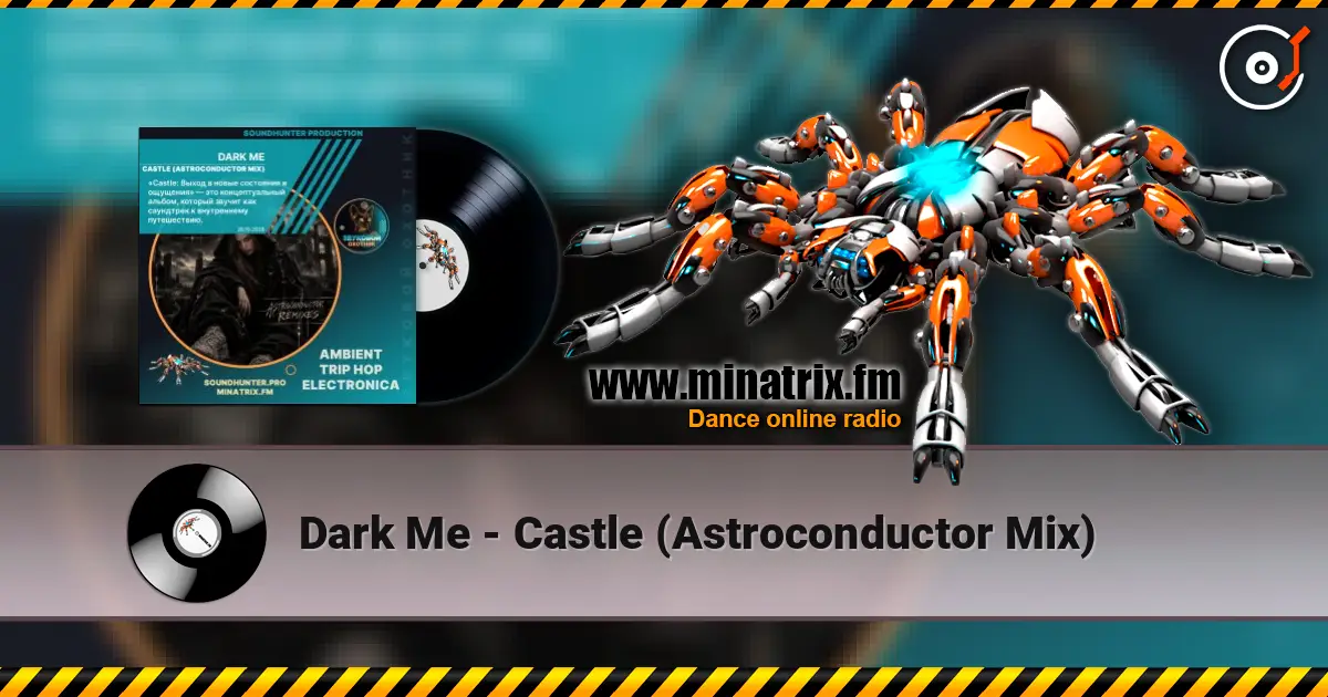 Dark Me - Castle (Astroconductor Mix) escuchar online en alta calidad | Minatrix.FM