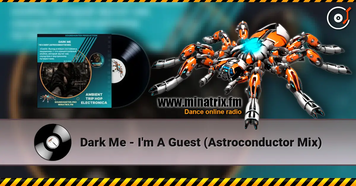 Dark Me - I'm A Guest (Astroconductor Mix) escuchar online en alta calidad | Minatrix.FM