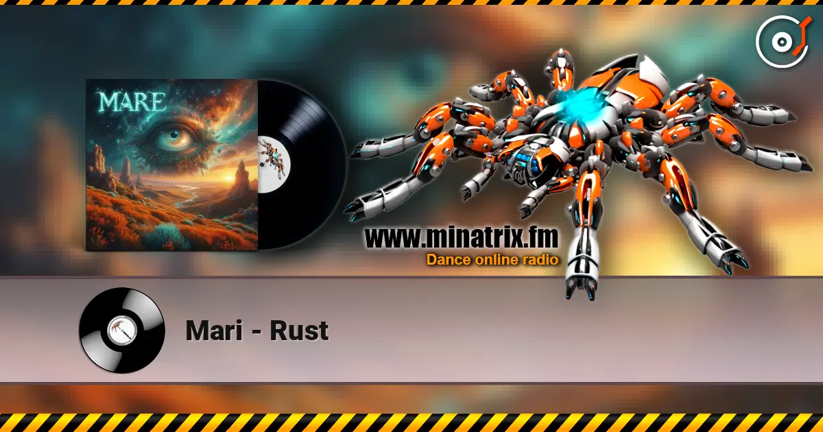 Mari - Rust escuchar online en alta calidad | Minatrix.FM