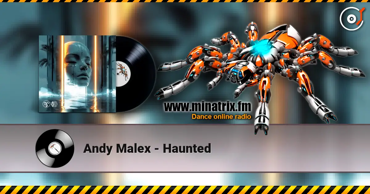 Andy Malex - Haunted escuchar online en alta calidad | Minatrix.FM