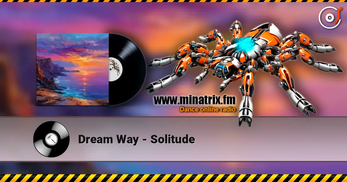 Dream Way - Solitude escuchar online en alta calidad | Minatrix.FM