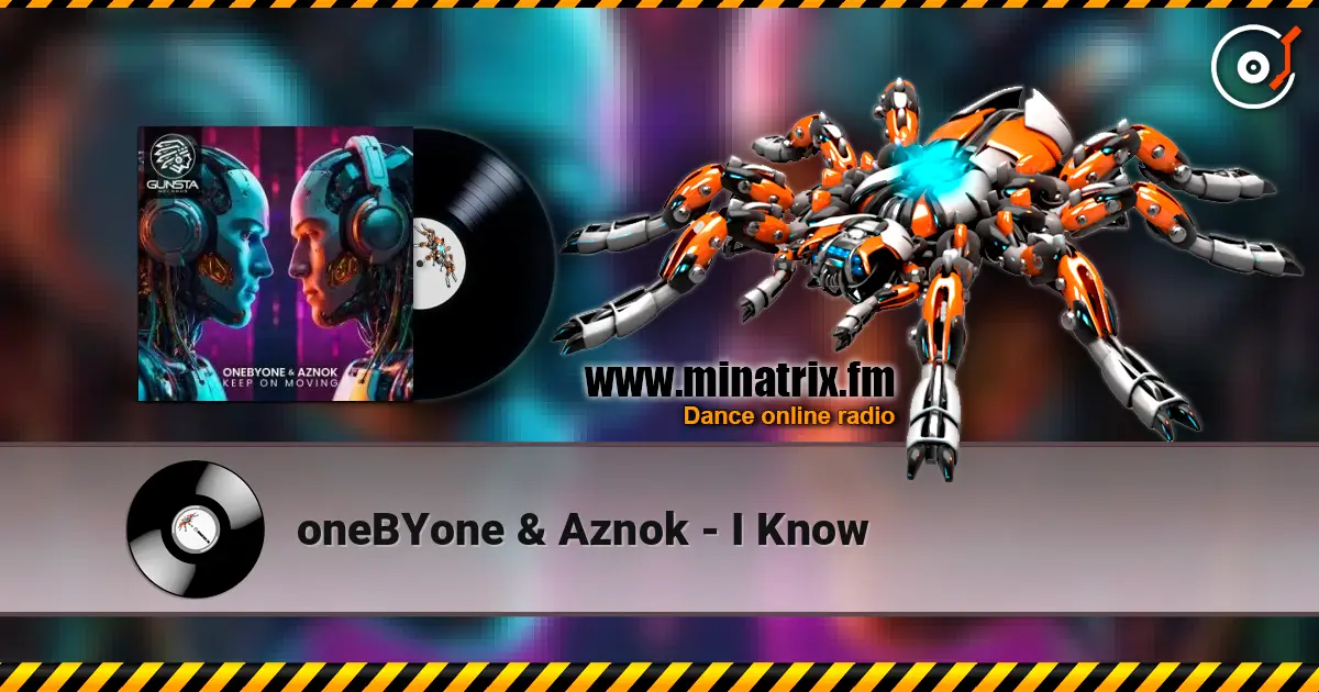 oneBYone & Aznok - I Know escuchar online en alta calidad | Minatrix.FM