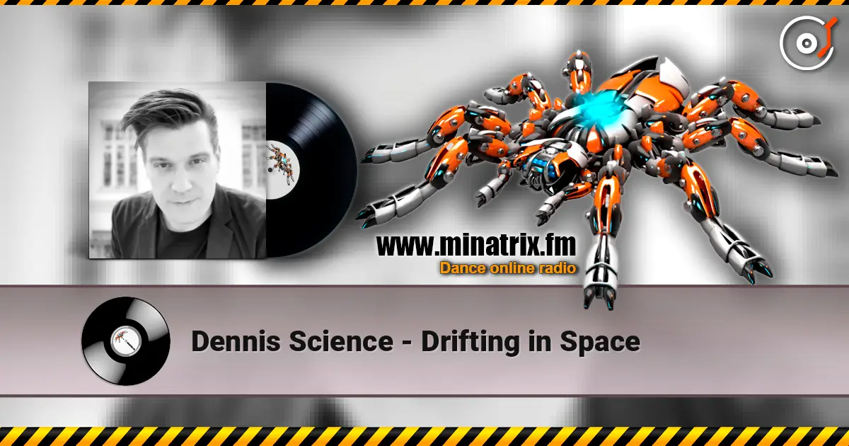 Dennis Science - Drifting in Space escuchar online en alta calidad | Minatrix.FM