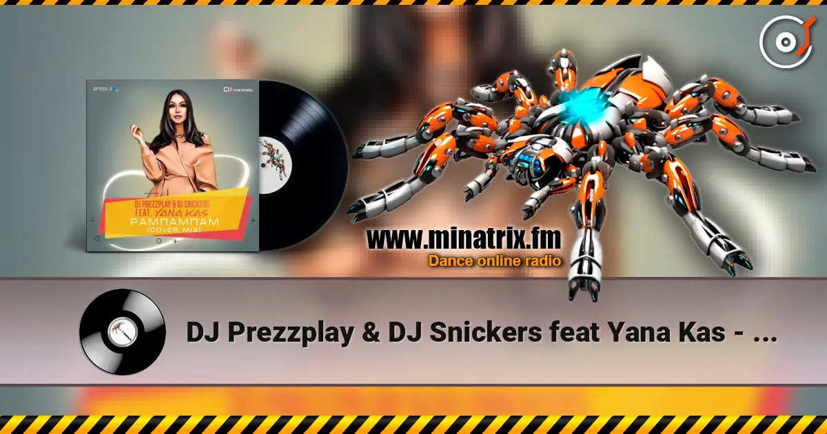 DJ Prezzplay & DJ Snickers feat Yana Kas - Рампампам escuchar online en alta calidad | Minatrix.FM