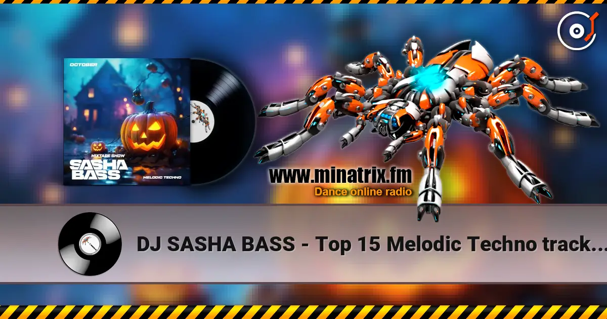 DJ SASHA BASS - Top 15 Melodic Techno tracks October 2026 listen online in high quality | Minatrix.FM