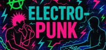 Electro-punk — la energía del punk con caos electrónico