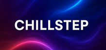Chillstep — un subgénero melódico y atmosférico del dubstep
