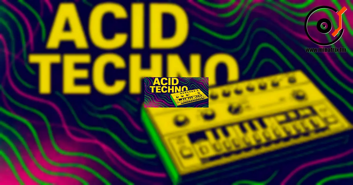 Acid Techno — historia, sonido y cultura del género