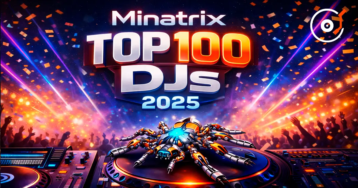 Minatrix presenta los resultados del TOP 100 DJs 2025 — el ranking más honesto del año